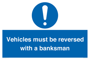 Vehicles must be reversed with a banksman